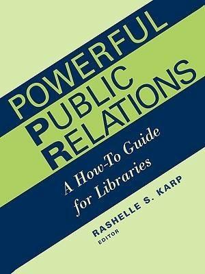 Powerful Public Relations: A How-to Guide for Libraries - cover