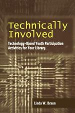 Technical Involved: Technology Based Youth Participation Activities for Your Library