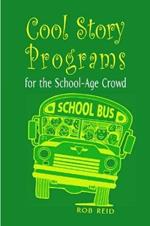 Cool Story Programs for the School-age Crowd