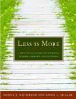 Less is More: A Practical Guide to Weeding School Library Collections