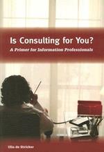 IS CONSULTING FOR YOU?: A PRIMER FOR INFORMATION PROFESSIONALS