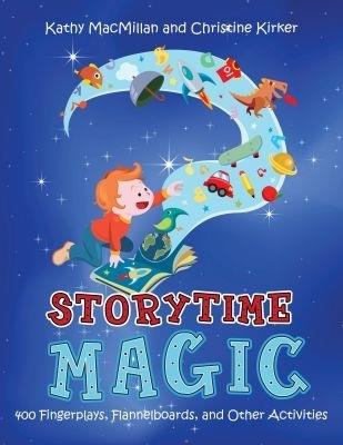 Storytime Magic: 400 Fingerplays, Flannelboards, and Other Activities - cover