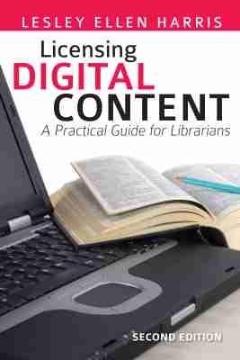 Licensing Digital Content: A Practical Guide for Librarians - cover