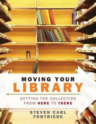 Moving Your Library: Getting the Collection from Here to There - cover
