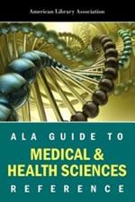 ALA Guide to Medical and Health Science Reference