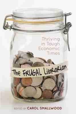 The Frugal Librarian: Thriving in Tough Economic Times - cover