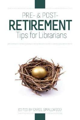 Pre- and Post-Retirement Tips for Librarians - cover