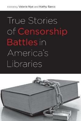 True Stories of Censorship Battles in America's Libraries - cover