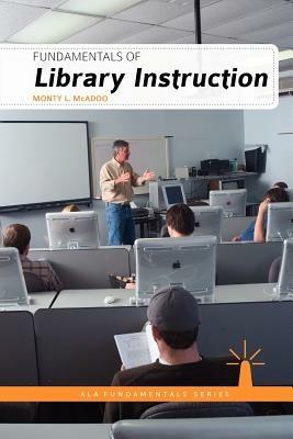 Fundamentals of Library Instruction - Monty L. McAdoo - cover
