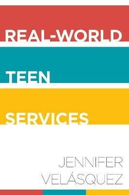 Real-World Teen Services - Jennifer Velasquez - cover