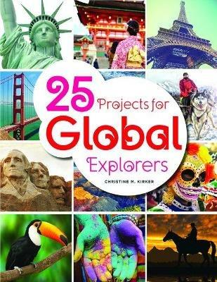 25 Projects for Global Explorers - Christine M. Kirker - cover