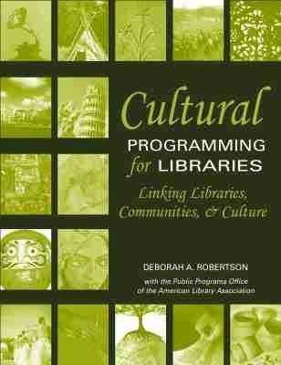 Cultural Programming for Libraries: Linking Libraries, Communities, and Culture - cover