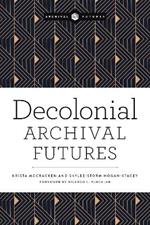 Decolonial Archival Futures