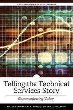 Telling the Technical Services Story: Communicating Value