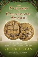 The Newbery and Caldecott Awards: A Guide to the Medal and Honor Books, 2011 Edition