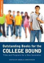 Outstanding Books for the College Bound: Titles and Programs for a New Generation