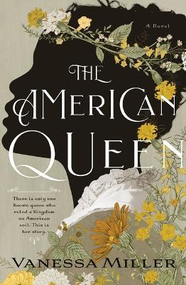 The American Queen: A Novel Based on the True Story of Appalachia’s Kingdom of the Happy Land - Vanessa Miller - cover