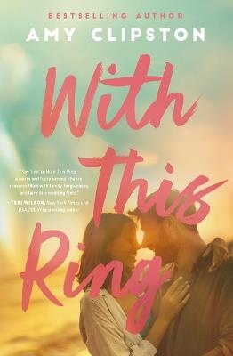 With This Ring: A Sweet Small-Town Second-Chance Romance - Amy Clipston - cover