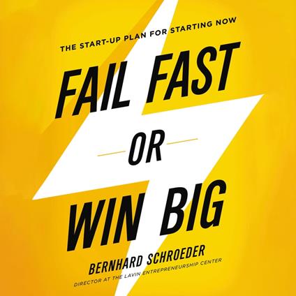 Fail Fast or Win Big