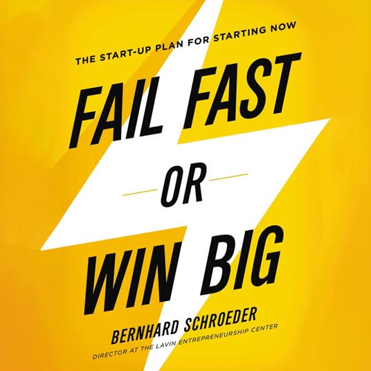Fail Fast or Win Big