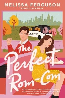 The Perfect Rom-Com: A Romance Novel for Book Lovers - Melissa Ferguson - cover