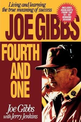 Fourth and One: Living and Learning the True Meaning of Success - Joe Gibbs,Jerry B. Jenkins - cover