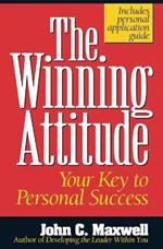 The Winning Attitude: Your Key to Personal Success