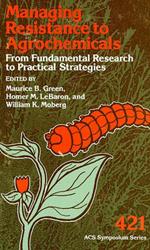 Managing Resistance to Agrochemicals: From Fundamental Research to Practical Strategies