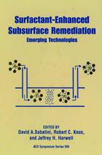 Surfactant-Enhanced Subsurface Remediation: Emerging Technologies