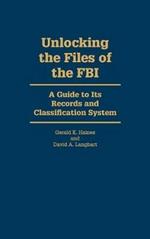 Unlocking the Files of the FBI: A Guide to Its Records and Classification System