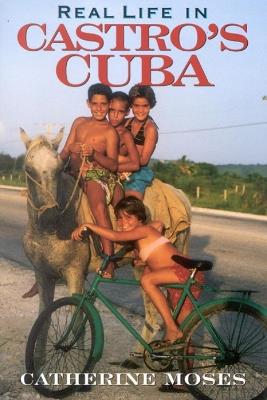 Real Life in Castro's Cuba - Catherine Moses - cover