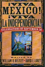 AViva MZxico! AViva la Independencia!: Celebrations of September 16