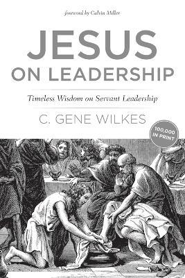 Jesus on Leadership - C. Gene Wilkes - cover