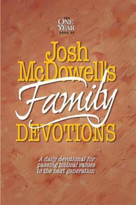 The One Year Book of Josh McDowell's Family Devotions: A Daily Devotional for Passing Biblical Values to the Next Generation - Bob Hostetler - cover