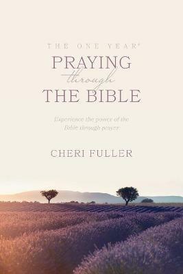 One Year Praying Through The Bible, The - Cheri Fuller - cover