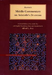 MIDDLE COMMENTARY ON ARISTOTLE'S DE ANIMA - Averroes - cover