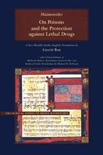 On Poisons and the Protection against Lethal Drugs: A Parallel Arabic-English Edition