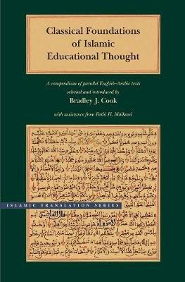Classical Foundations of Islamic Educational Thought: A Compendium of Parallel English-Arabic Texts - cover