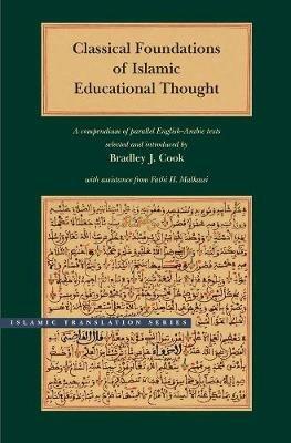 Classical Foundations of Islamic Educational Thought - Bradley J. Cook - cover