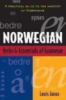 Norwegian Verbs And Essentials of Grammar - Louis Janus - cover