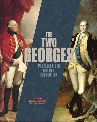 The Two Georges: Parallel Lives in an Age of Revolution - cover