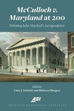 McCulloch v. Maryland at 200: Debating John Marshall's Jurisprudence