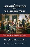 The Administrative State Before the Supreme Court: Perspectives on the Nondelegation Doctrine - cover