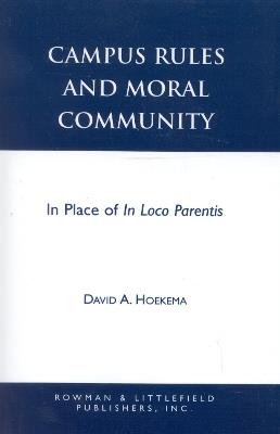 Campus Rules and Moral Community: In Place of In Loco Parentis - David A. Hoekema - cover