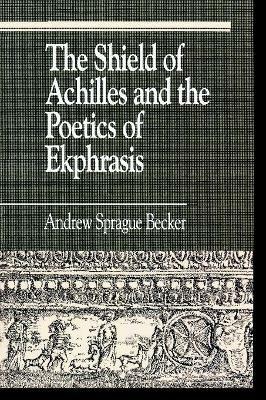 The Shield of Achilles and the Poetics of Ekpharsis - Andrew Sprague Becker - cover