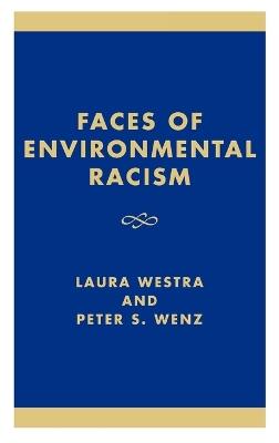 Faces of Environmental Racism: Confronting Issues of Global Justice - cover