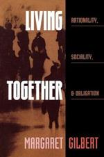 Living Together: Rationality, Sociality, and Obligation