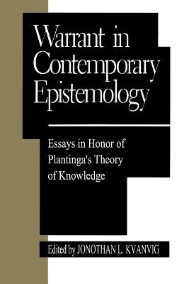 Warrant in Contemporary Epistemology: Essays in Honor of Plantinga's Theory of Knowledge - Jonathan L. Kvanvig - cover