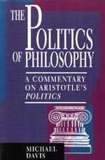 The Politics of Philosophy: A Commentary on Aristotle's Politics