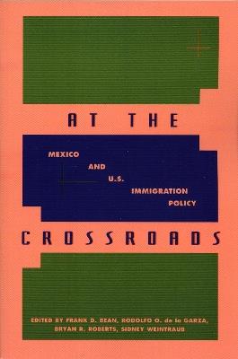 At the Crossroads: Mexico and U.S. Immigration Policy - cover
